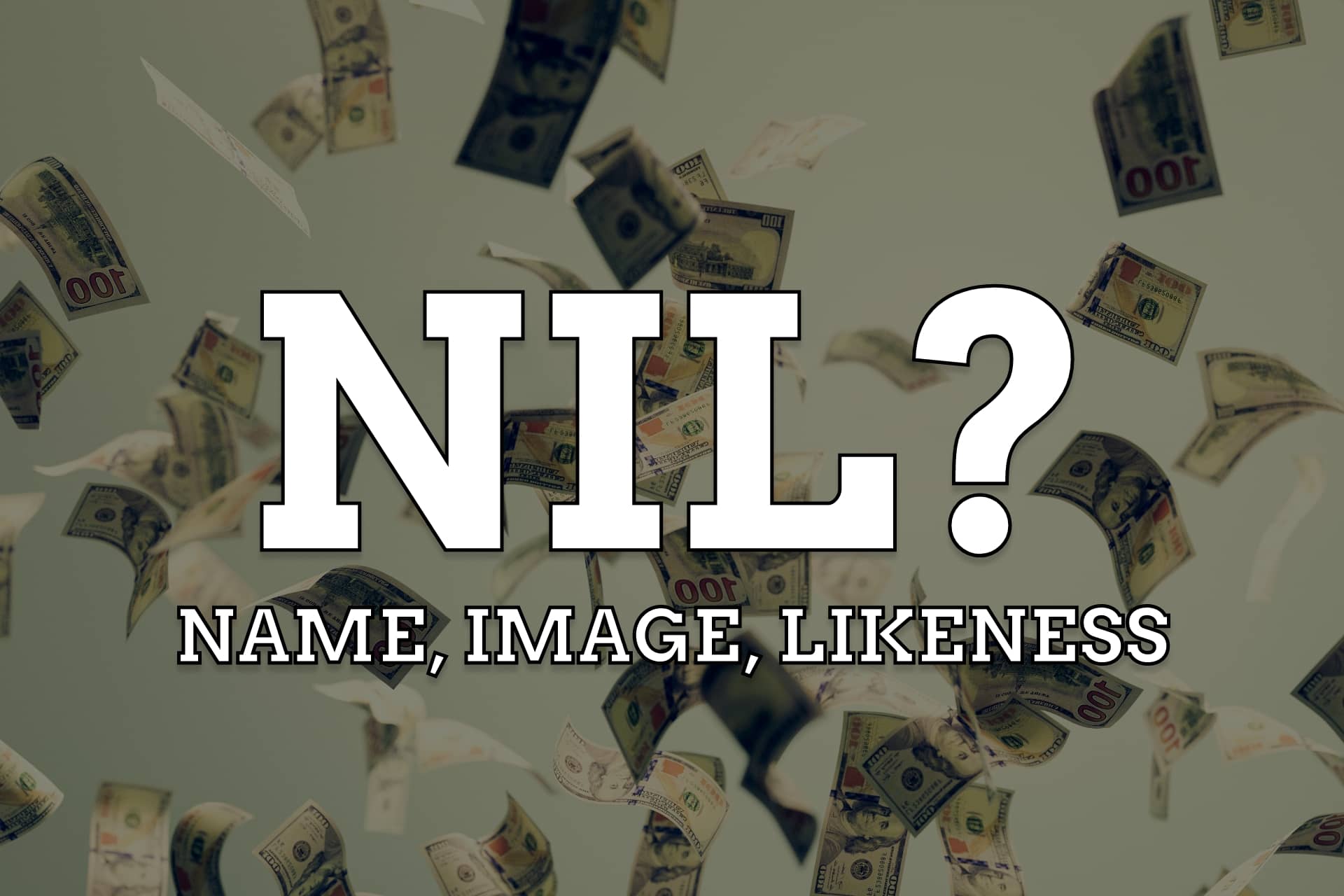 What is NIL? – Everything You Need to Know About Name, Image, Likeness